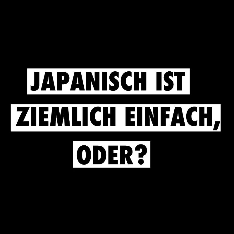 Japanisch ist ziemlich einfach, oder?