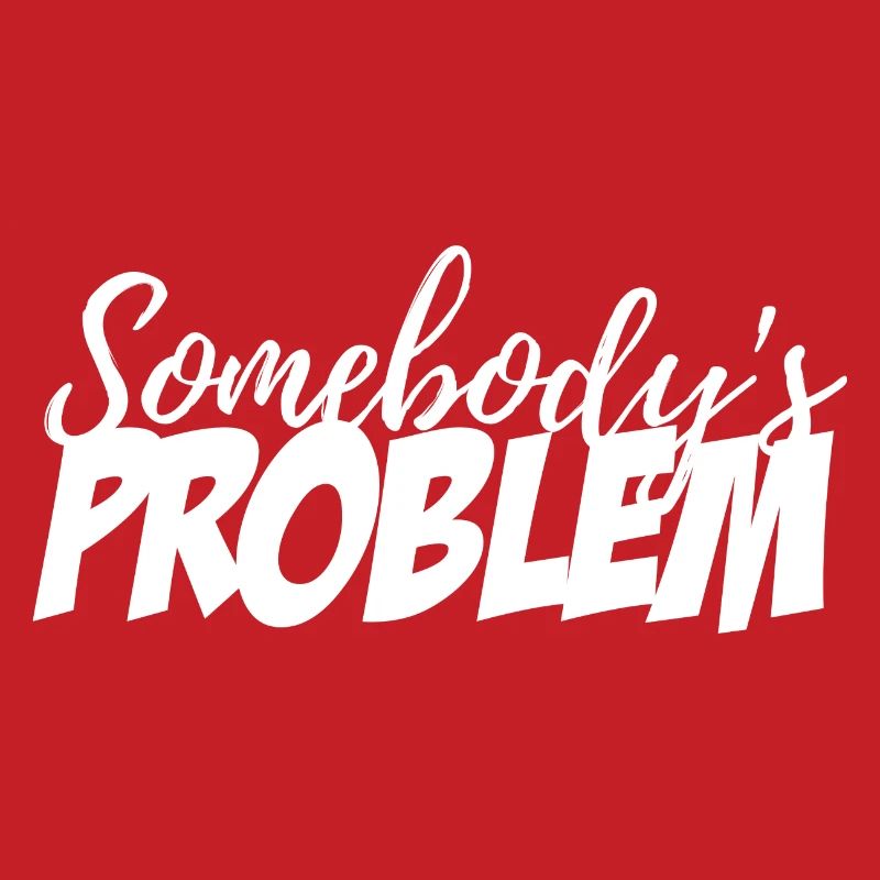 Somebody's Problem
