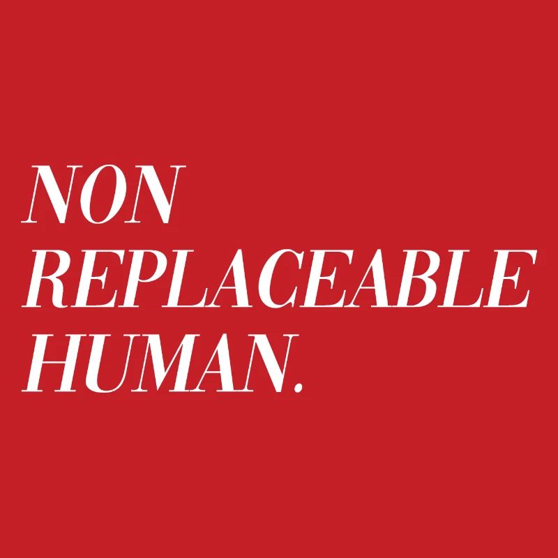 Non Replaceable Human
