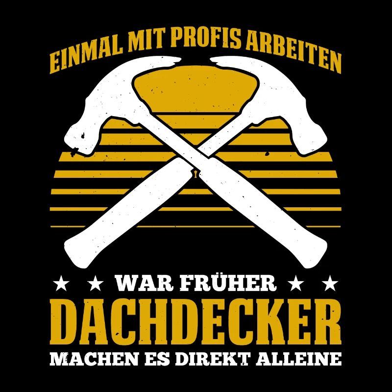Einmal Mit Profis Arbeiten War Früher Dachdecker M