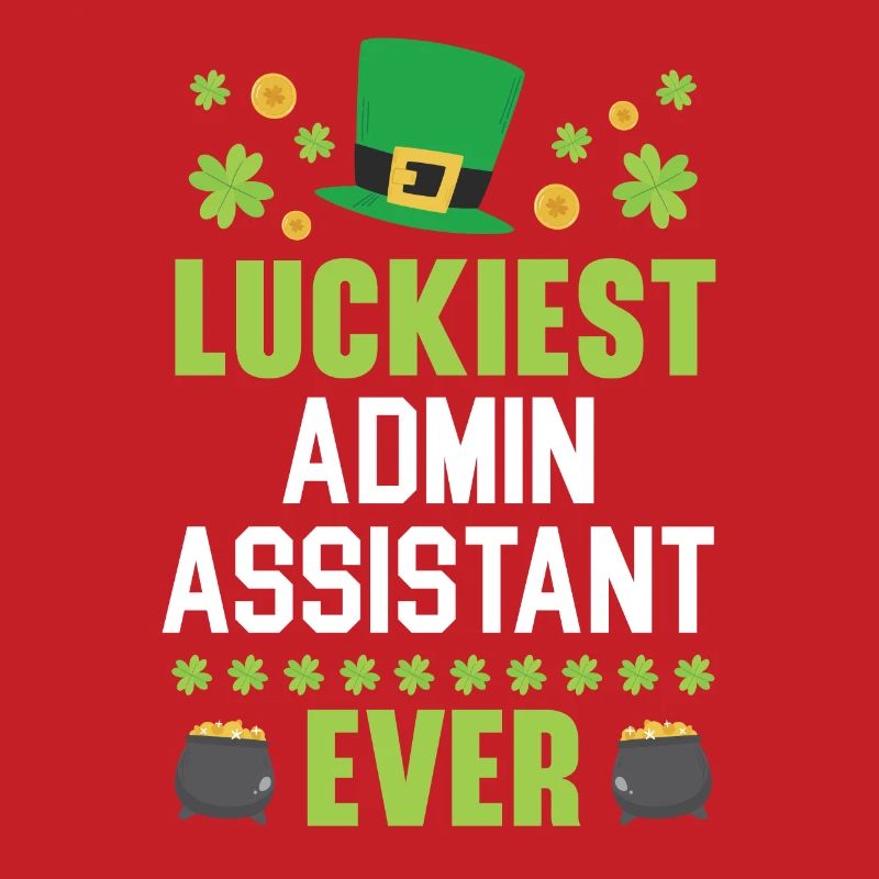 Luckiest Admin Assistant Ever St. Patrick's Day