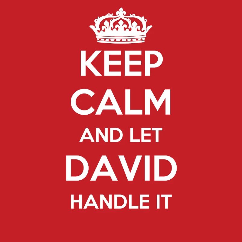Keep Calm Handle It - First Name Name Funny David