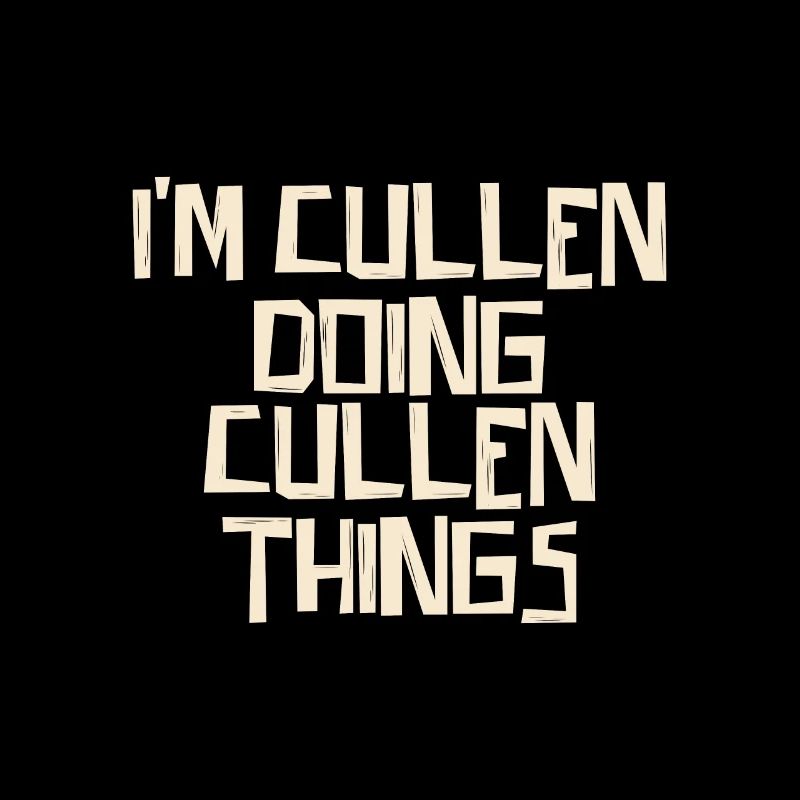 I'm Cullen doing Cullen things