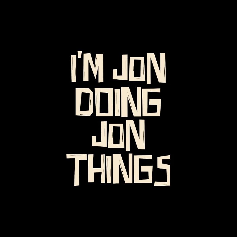 I'm Jon doing Jon things