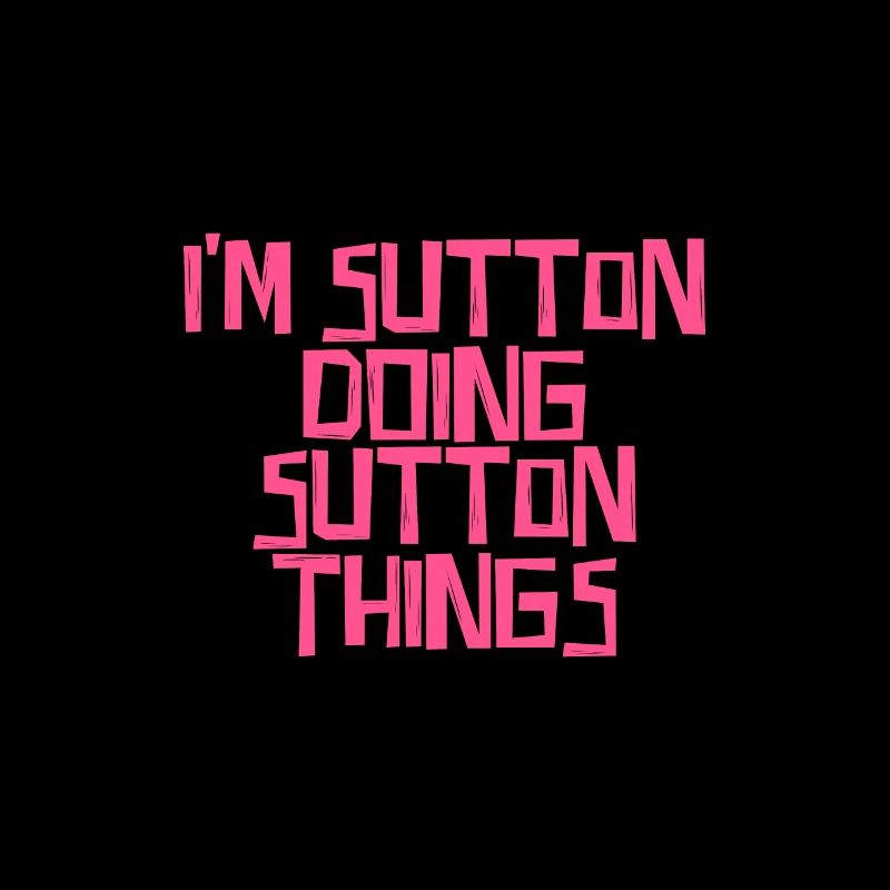 I'm Sutton doing Sutton things