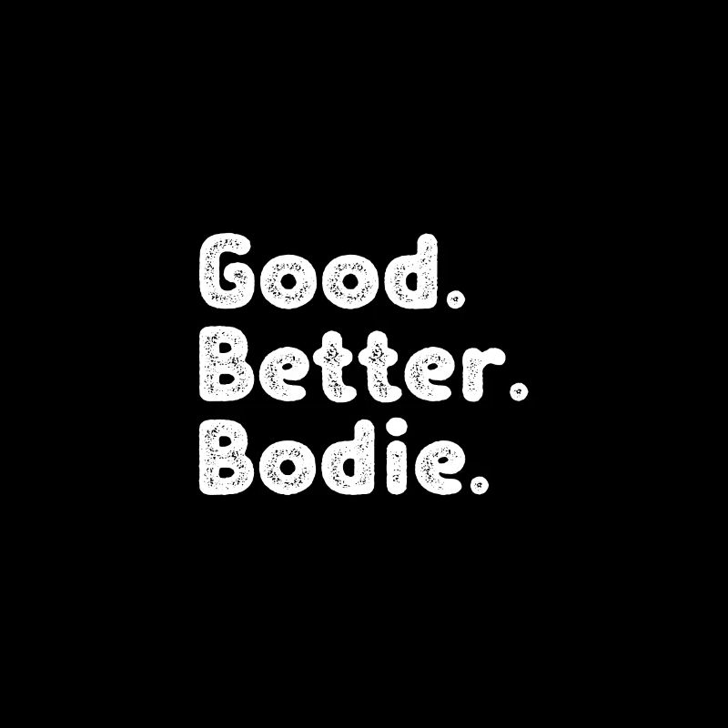 Good better Bodie