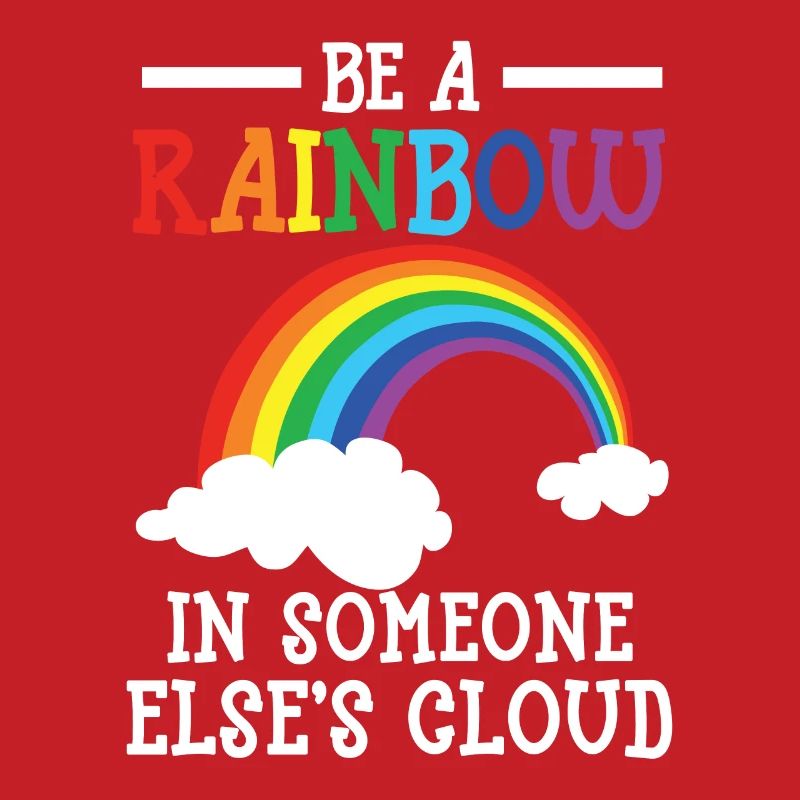 Sei ein Regenbogen in Someone Else's Cloud Rainbow Lover