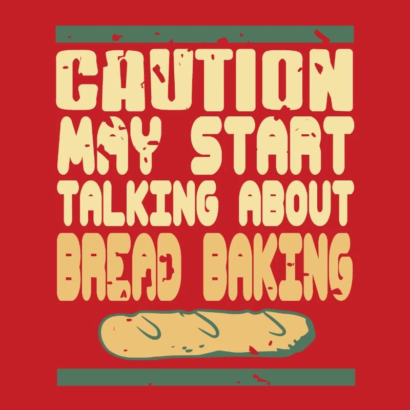 Caution may start talking about bread baking