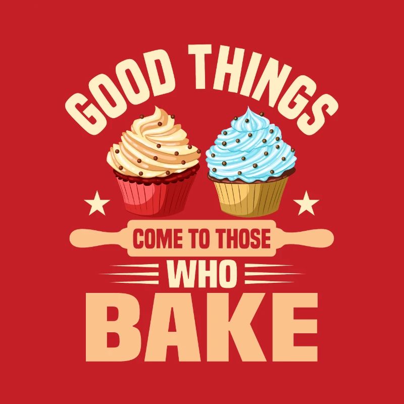 Good Things Come Tho Those Who Bake Baking Pies