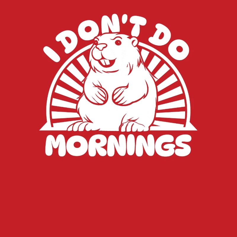 Beaver Funny I Don't Do Mornings