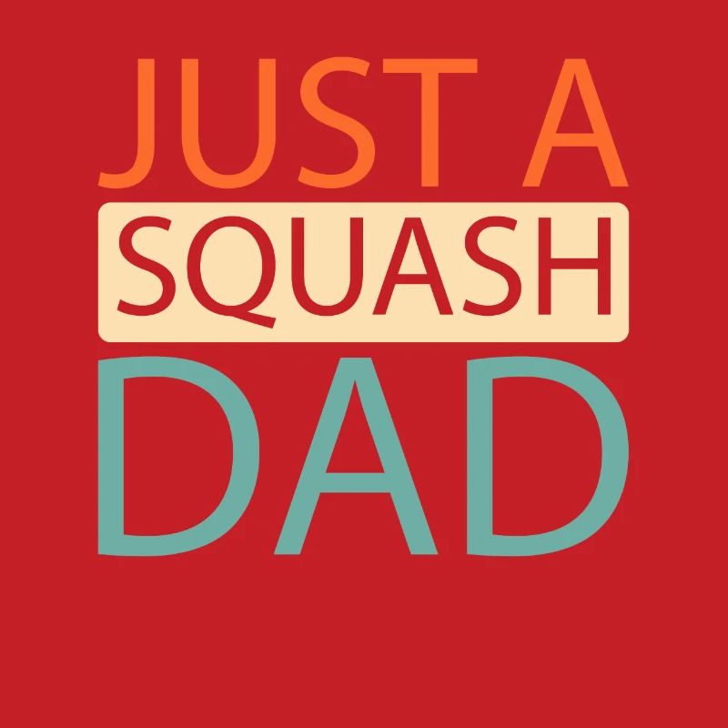 Squash Just A Squash Dad