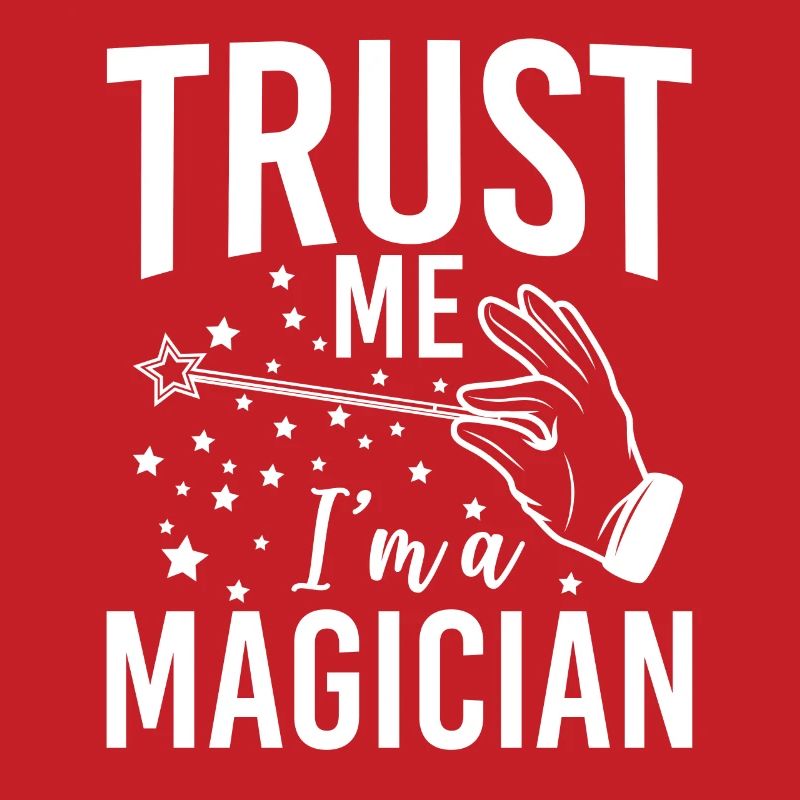Trust Me im A Magician Wizard Magic Trick Magic