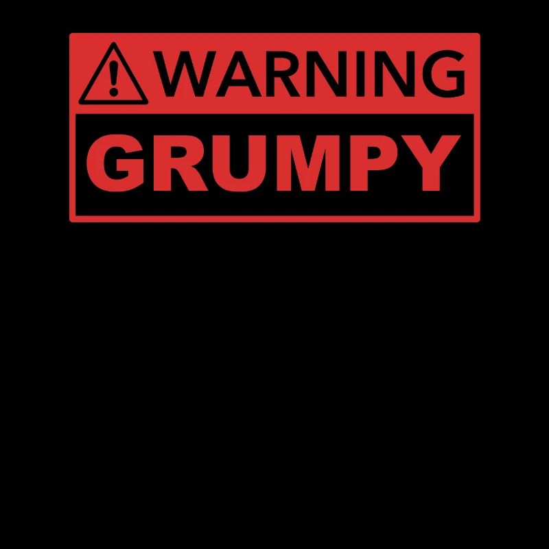 Warning grumpy