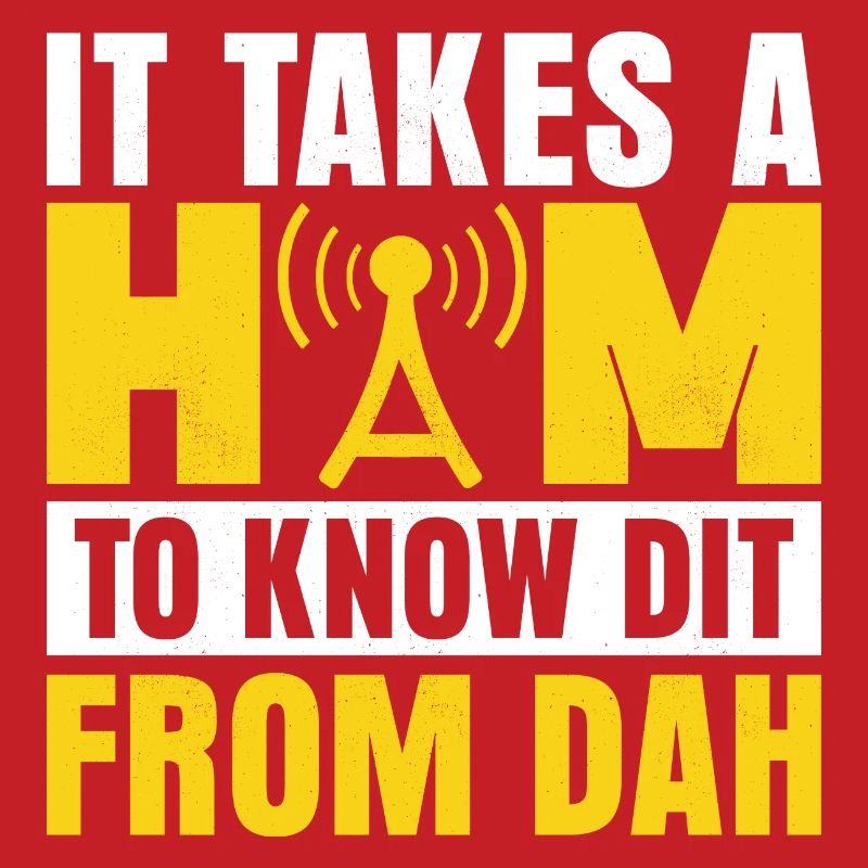 It Takes A Ham To Know Dit From Dah Operator Amat