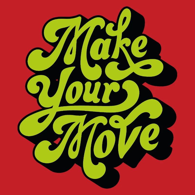 Make your move
