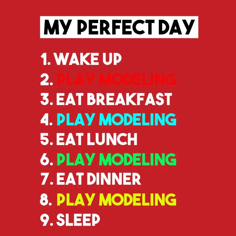 My Perfect Day Scale Modeling Routine Slogan