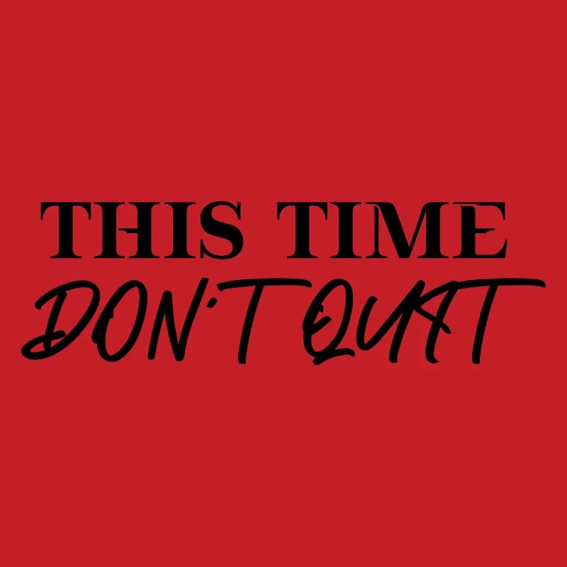 This time don't quit Gift Idea Motivation