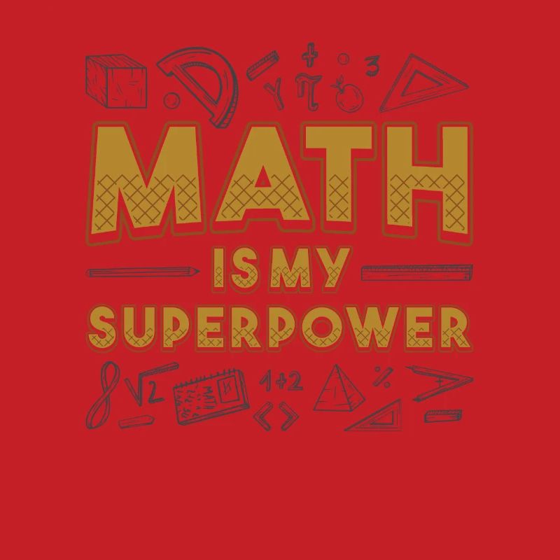 Math is my superpower Math teacher Math nerd
