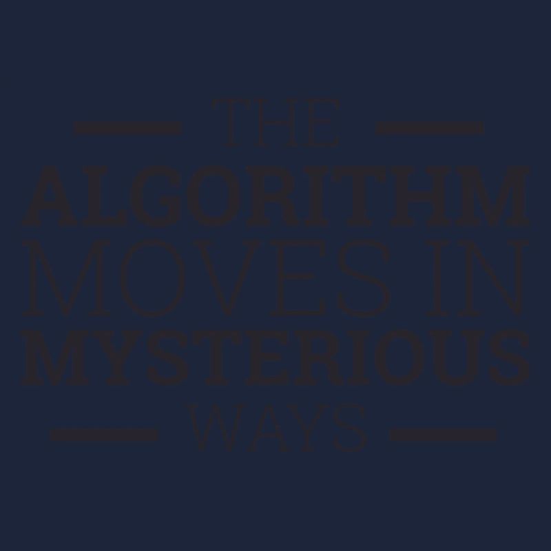"The Algorithm moves in Mysterious ways"| Computer