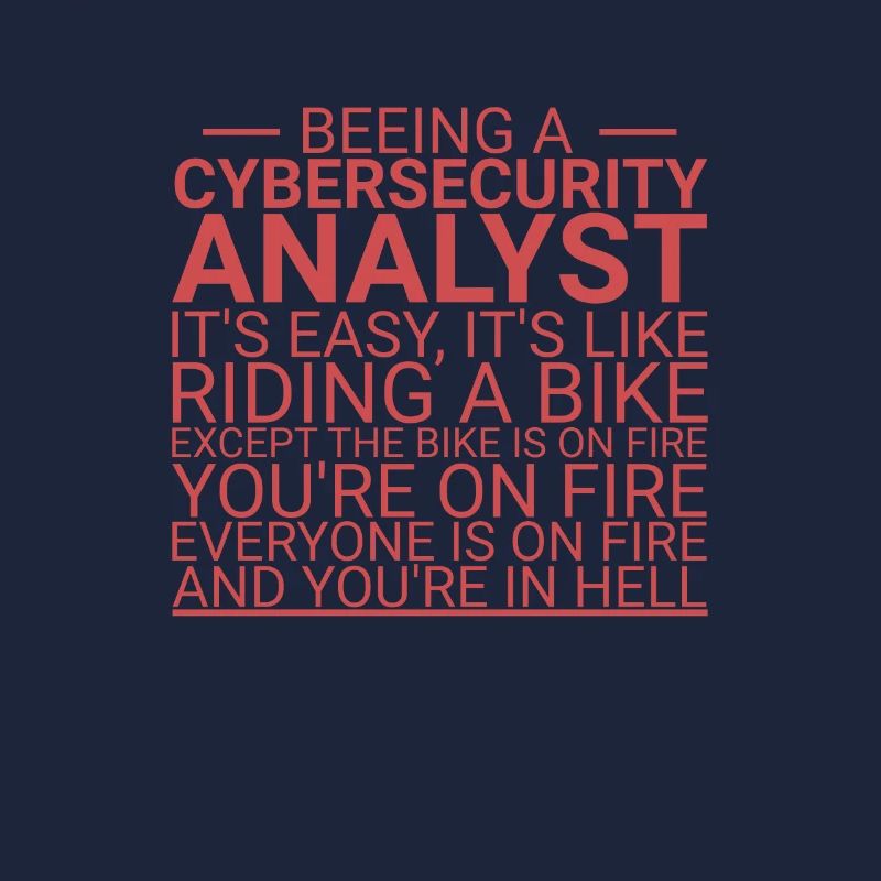 "Cybersecurity Analyst Hell | Cybersecurity"