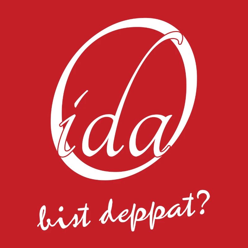 Oida bist deppat?