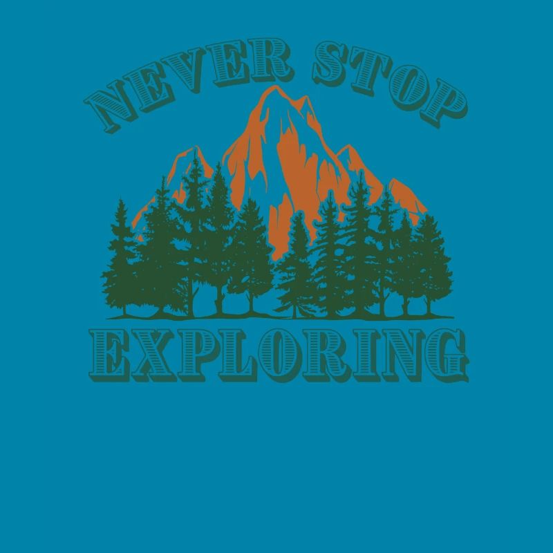 Never stop exploring mountains hiking