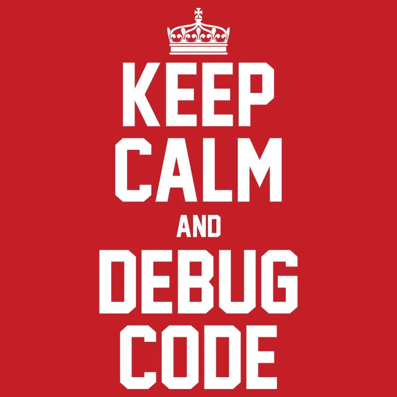 Keep Calm And Debug Code Programmer Nerd Software