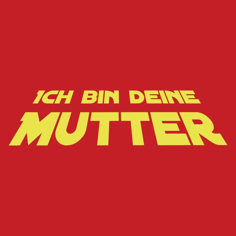 Ich bin deine Mutter