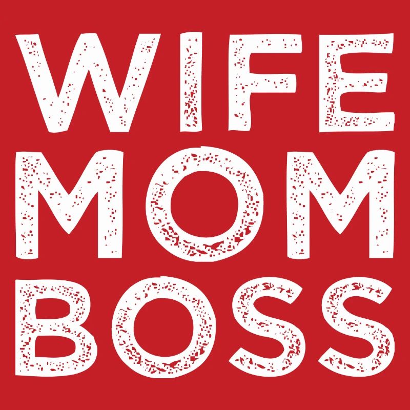 Wife Mom Boss Ehefrau Mutter Chef