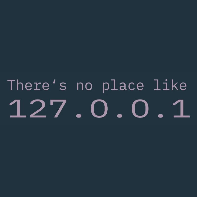 Programmierer Nerd IT Kein Ort wie Localhost