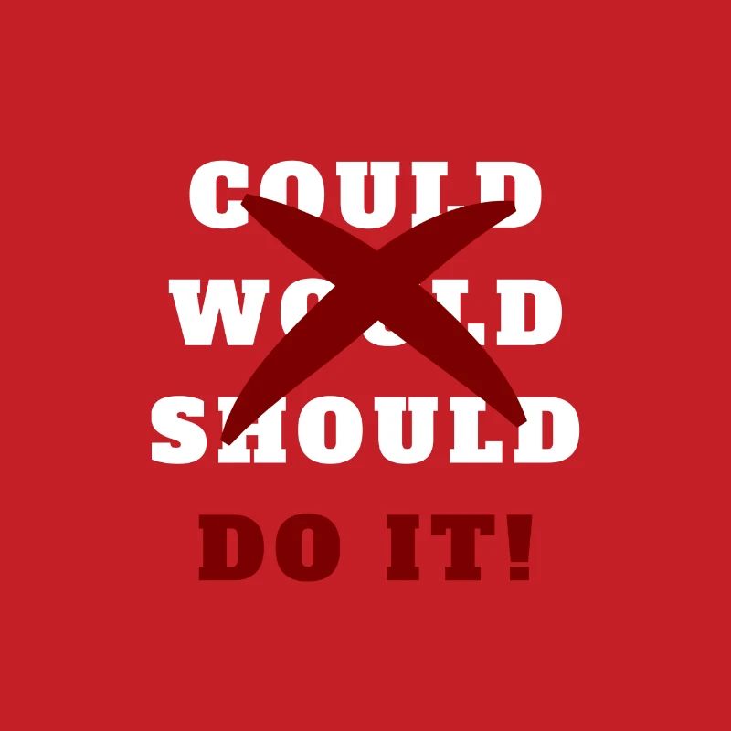 Could Would Could Do It Could Should Do It