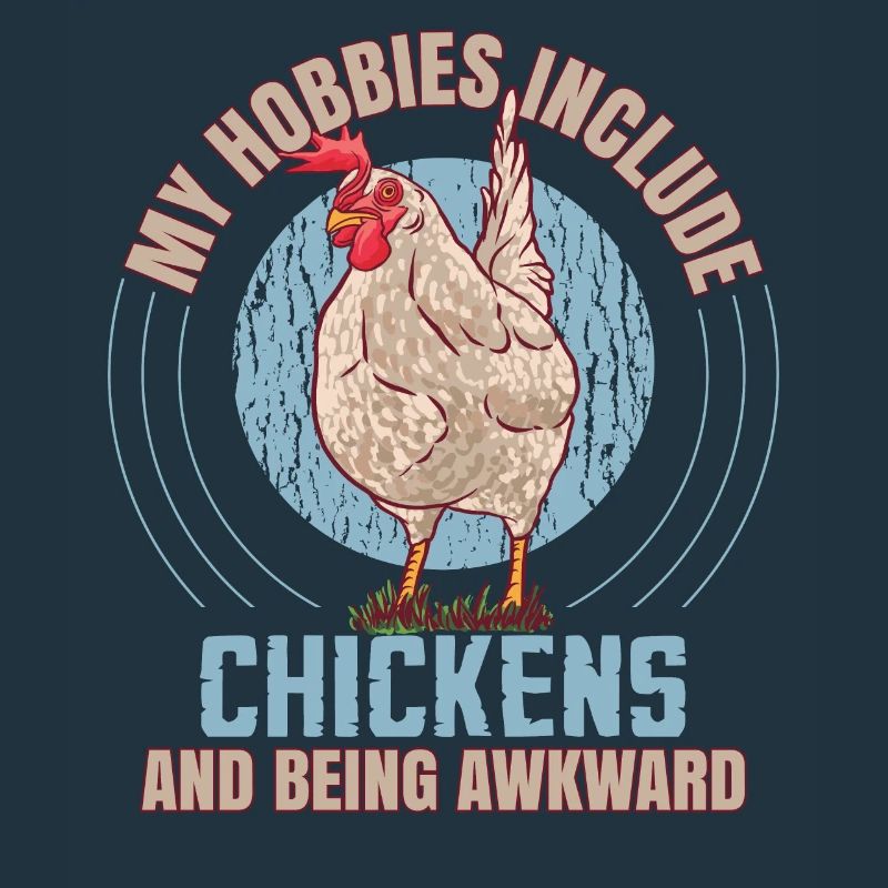 My Hobbies Include Chickens