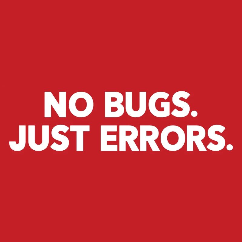 No Bugs Just Errors Coder Programmer Nerd Software