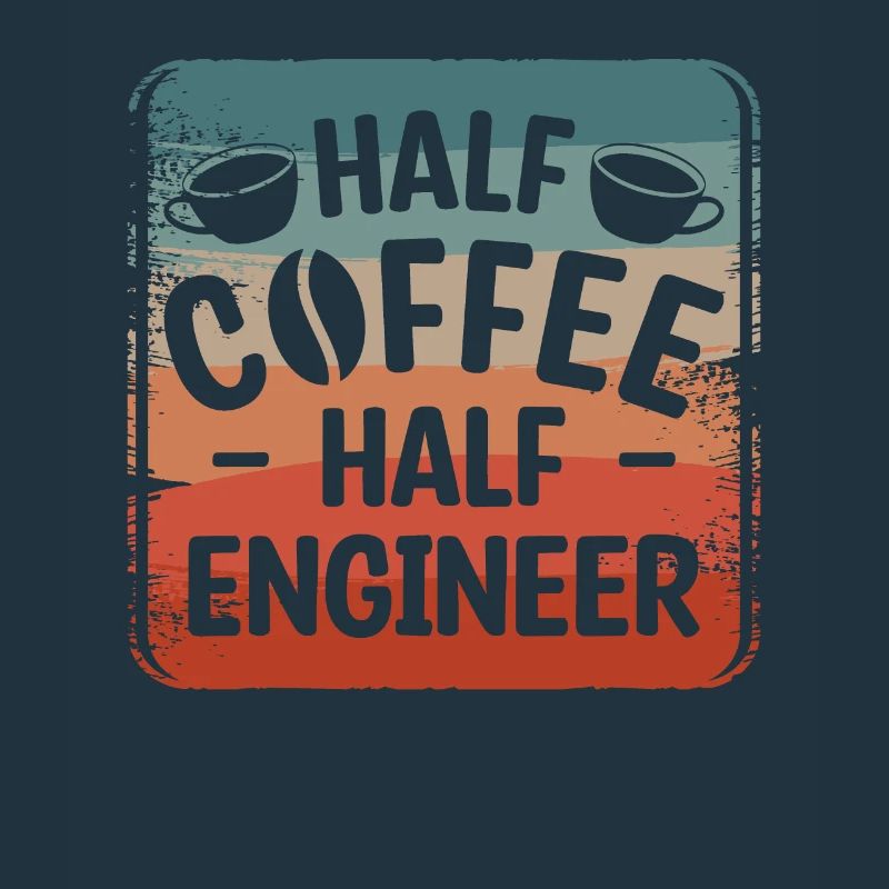 Half Coffee Half Engineer Engineering