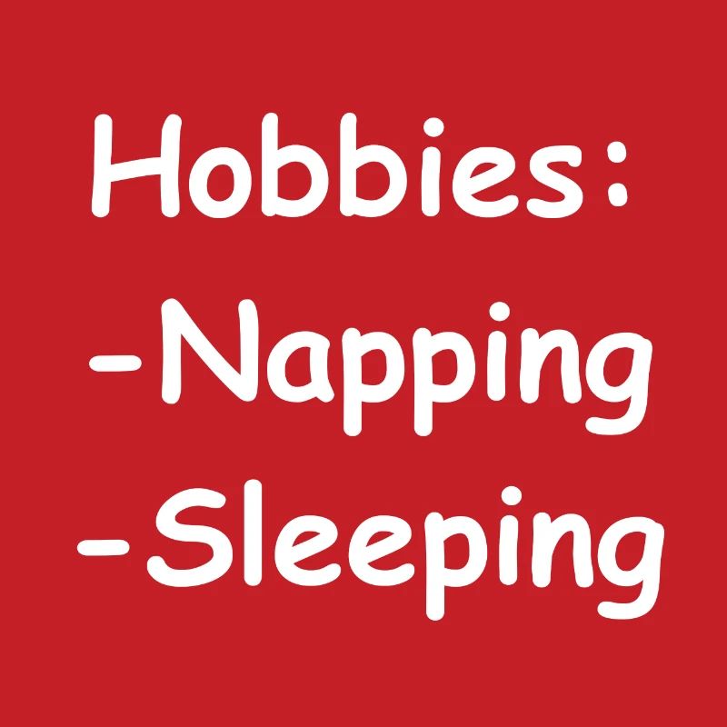 Hobbies Napping Sleeping