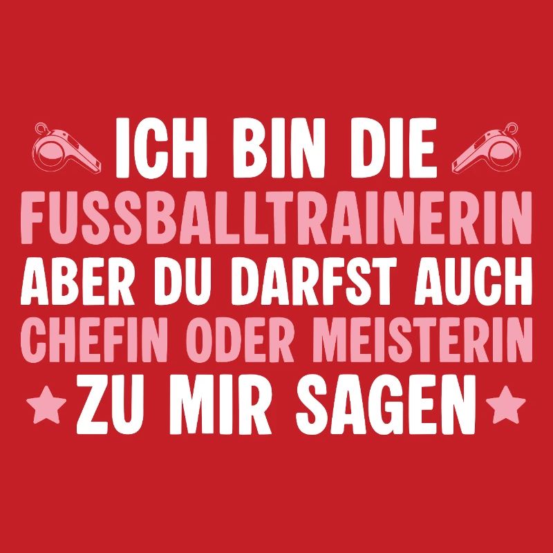 Fußballtrainerin aber auch Chefin oder Meister