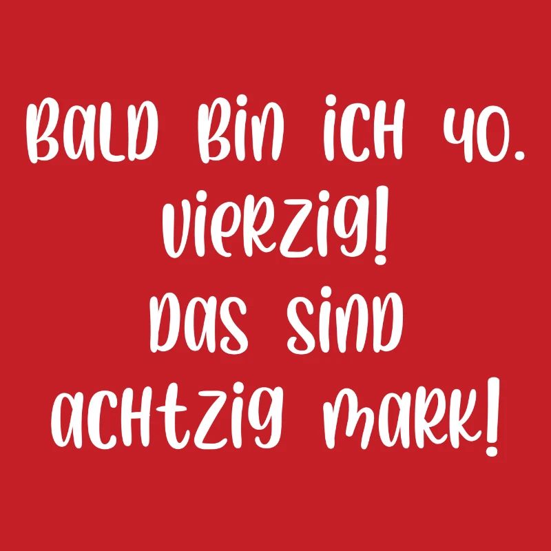 Bald bin ich vierzig das sind achtzig Mark