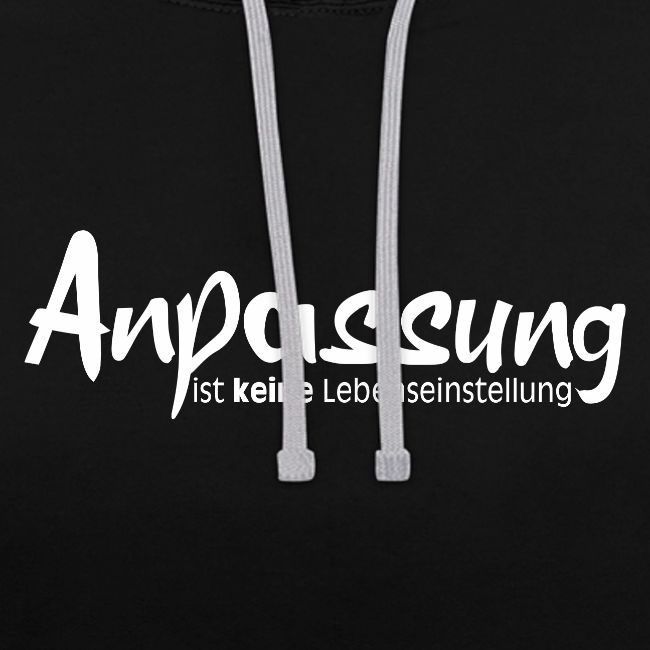 Anpassungist keine Lebenseinstellung