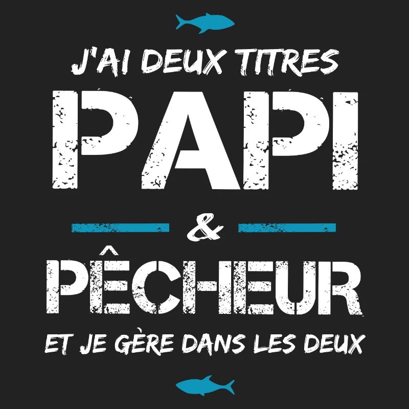 Papi papy pêcheur cadeau drôle pêche