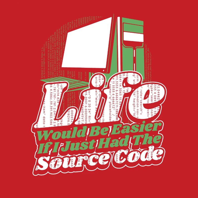 Life Would Be Easier Developer Coder Programmer