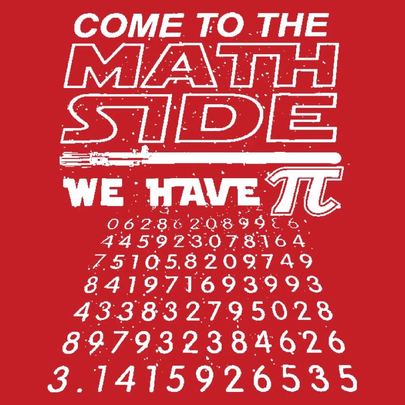 Come To The Math Side We Have Pi - Math Geek &Ner