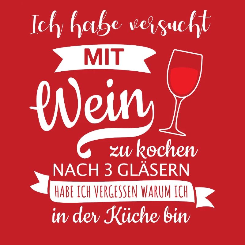 Wein Kochen Küche | Lustiger Spruch Weintrinker