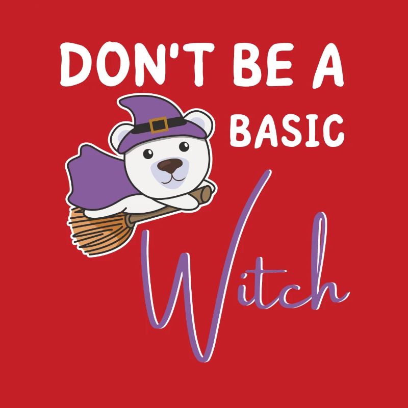 Eisbär Halloween Hexe Hexen don't be a basic witch