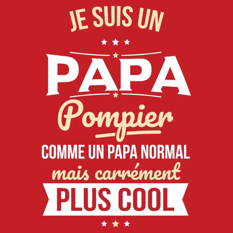 Papa pompier comme papa normal plus cool
