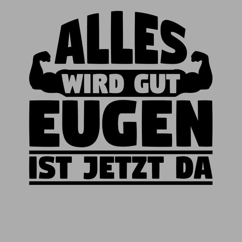 Alles wird gut Eugen ist jetzt da