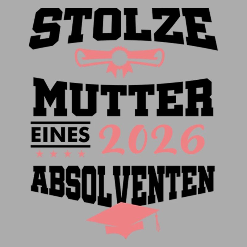 Stolze Mutter Absolvent 2026 Bachelor Master