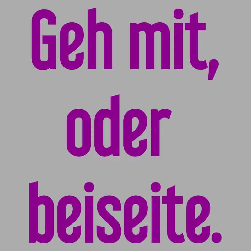 Geh mit oder beiseite