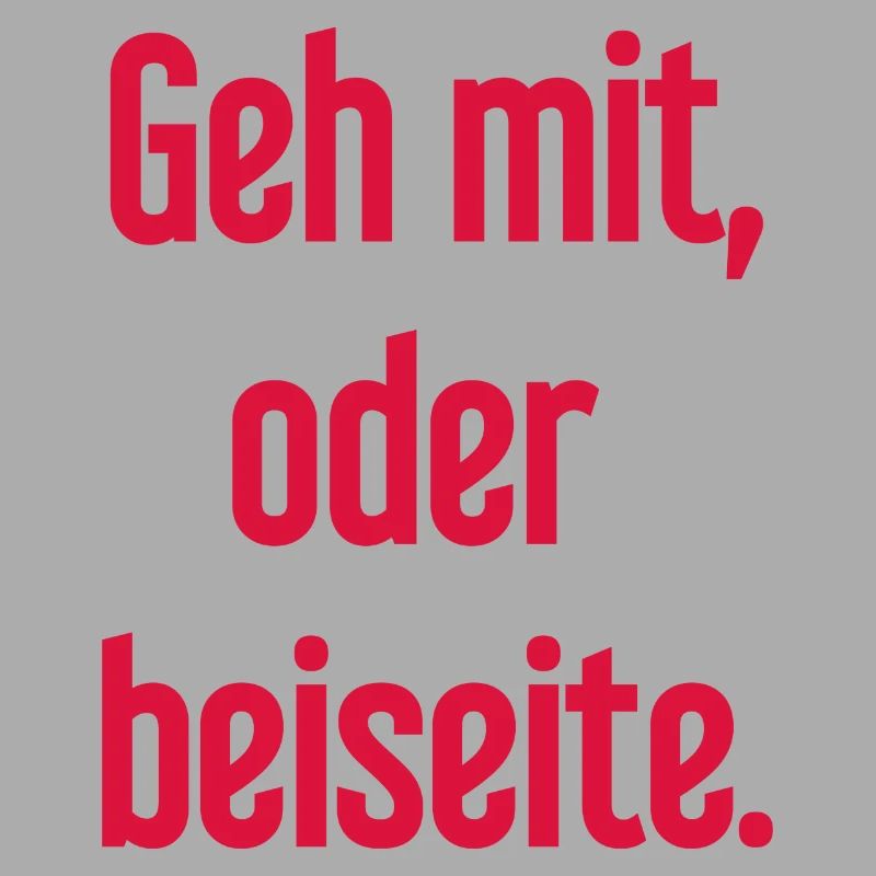 Geh mit oder beiseite