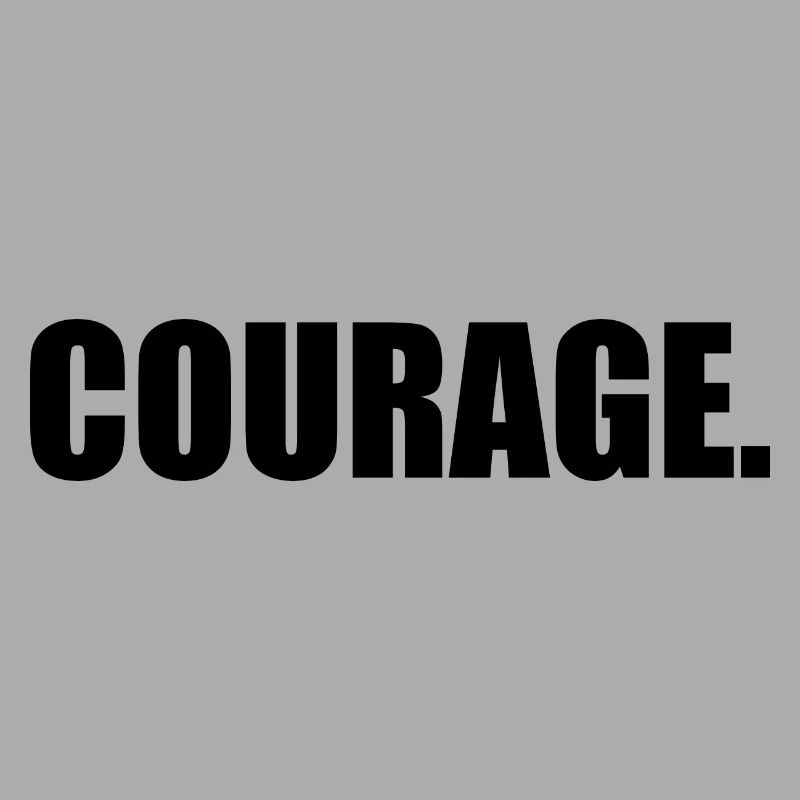 Courage