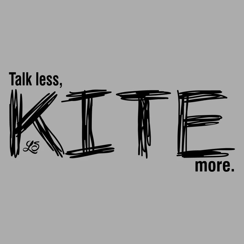 talk less kite more